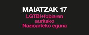 Maiatzak 17, LGTBIfobiaren aurkako Nazioarteko Eguna