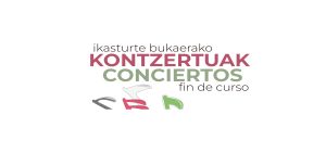 IKASTURTE BUKAERAKO KONTZERTUAK